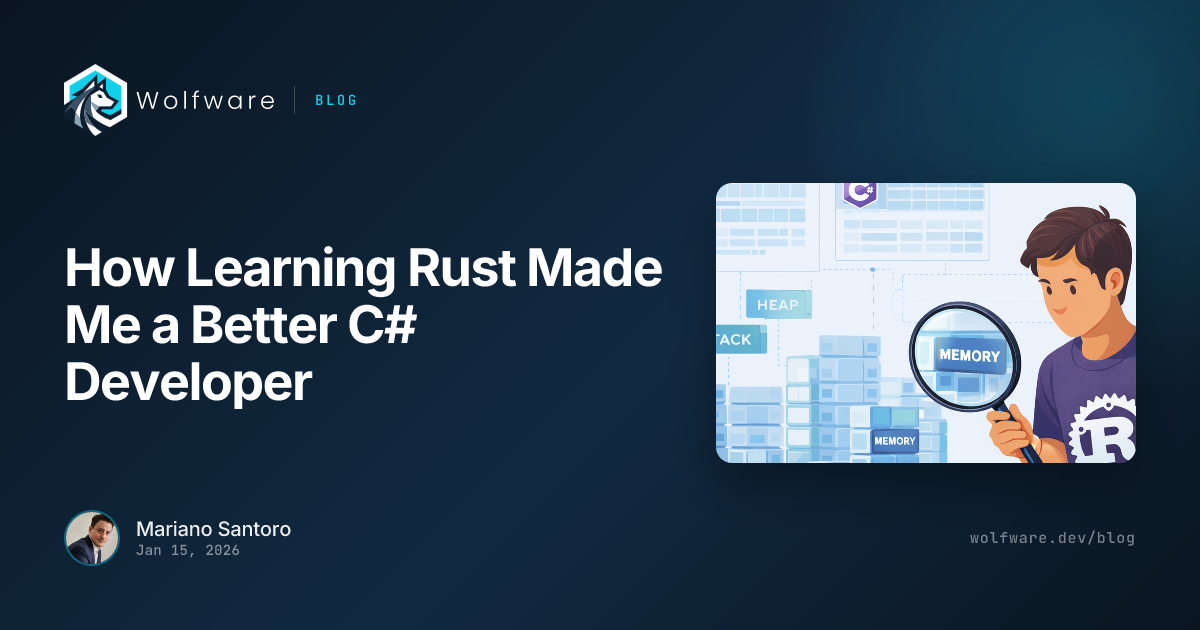 How Learning Rust Made Me a Better C# Developer - Wolfware